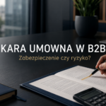 Analiza postanowienia o karze umownej w umowie B2B